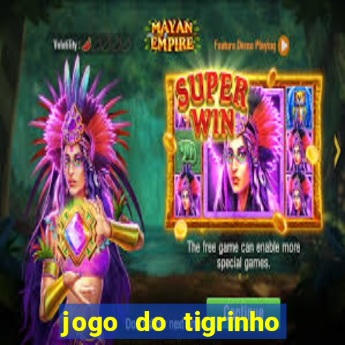 jogo do tigrinho deposito minimo 1 real